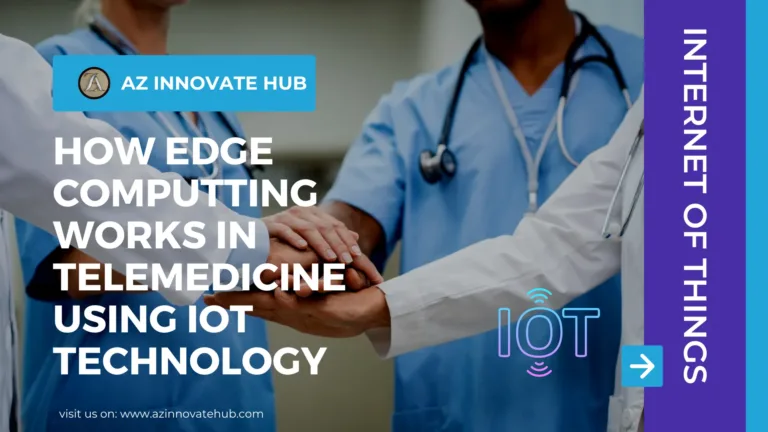 Edge Computing, Telemedicine, IoT