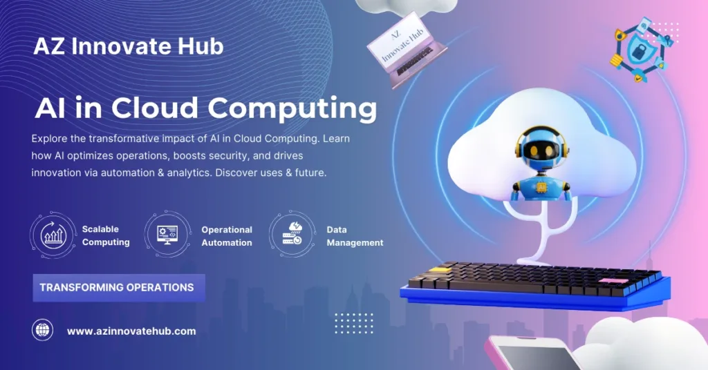 AI in Cloud Computing, AI automation, Cloud Management, predictive analytics, cloud security, AI benefits, AI challenges, machine learning, deep learning, SaaS, PaaS, IaaS, multi-cloud, hybrid cloud, data privacy, AI tools, AWS, Azure, GCP, generative AI, business intelligence, edge computing, future of cloud