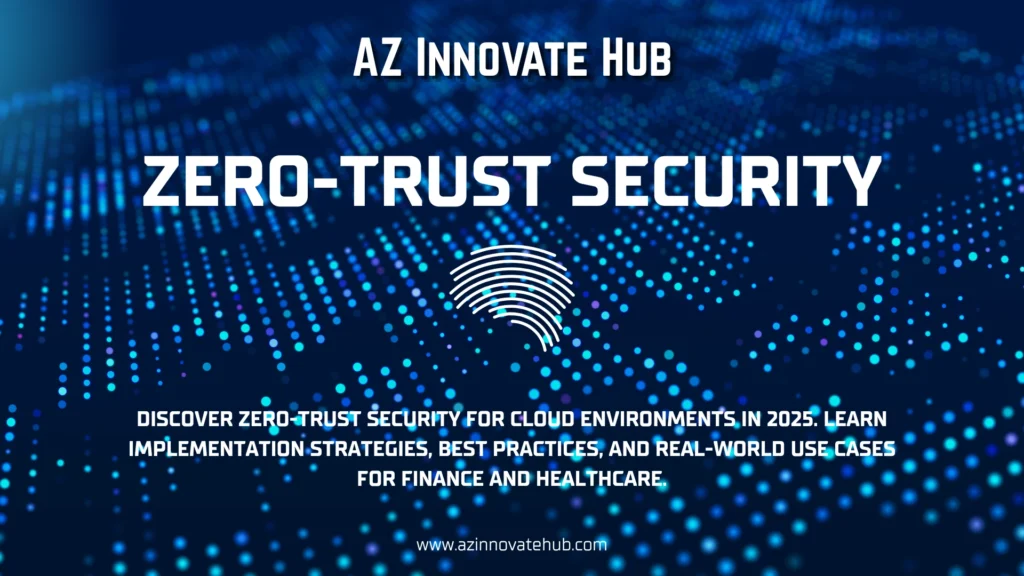 Feature Image for Zero-Trust Security for Cloud Environments in 2025: Strategies & Best Practices